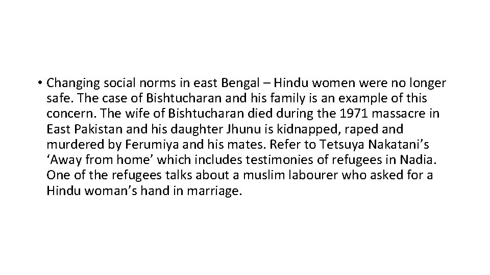  • Changing social norms in east Bengal – Hindu women were no longer