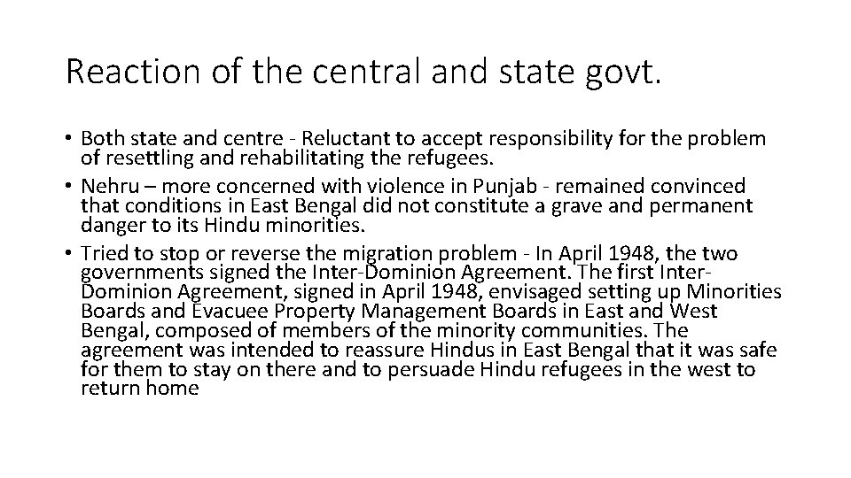 Reaction of the central and state govt. • Both state and centre - Reluctant