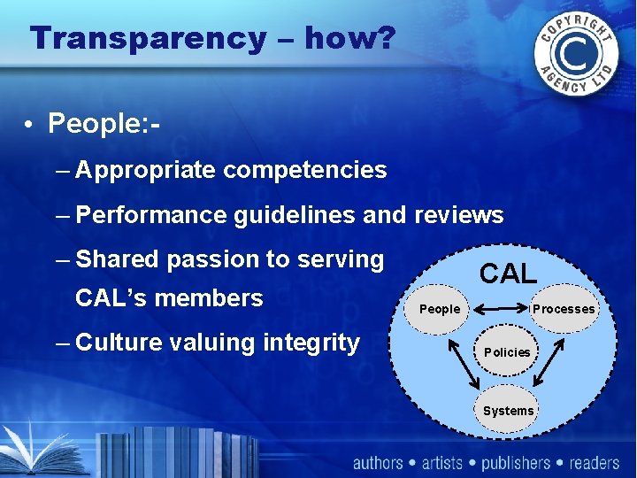 Transparency – how? • People: – Appropriate competencies – Performance guidelines and reviews –