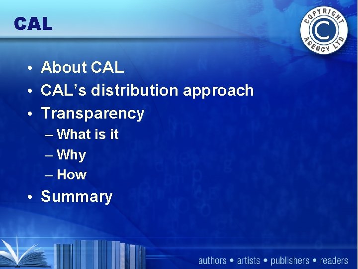 CAL • About CAL • CAL’s distribution approach • Transparency – What is it