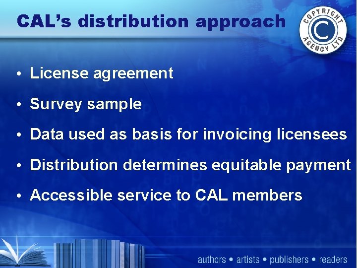 CAL’s distribution approach • License agreement • Survey sample • Data used as basis