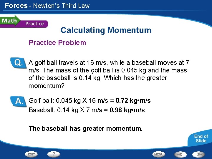 Forces - Newton’s Third Law Calculating Momentum Practice Problem A golf ball travels at