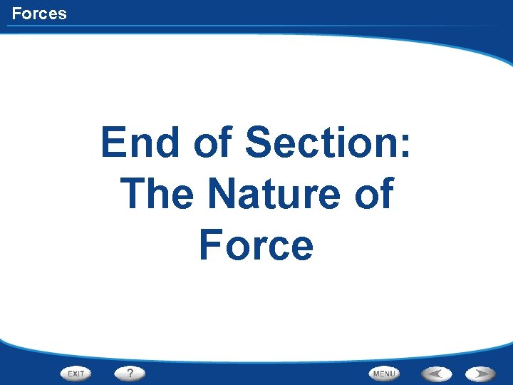 Forces End of Section: The Nature of Force 