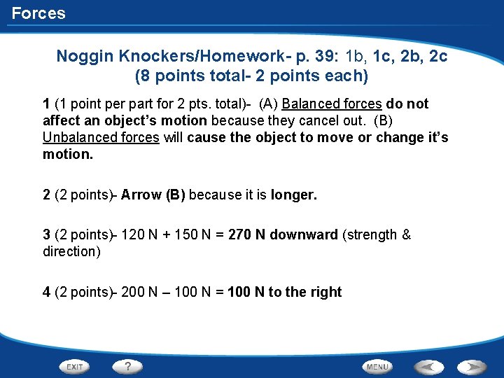 Forces Noggin Knockers/Homework- p. 39: 1 b, 1 c, 2 b, 2 c (8