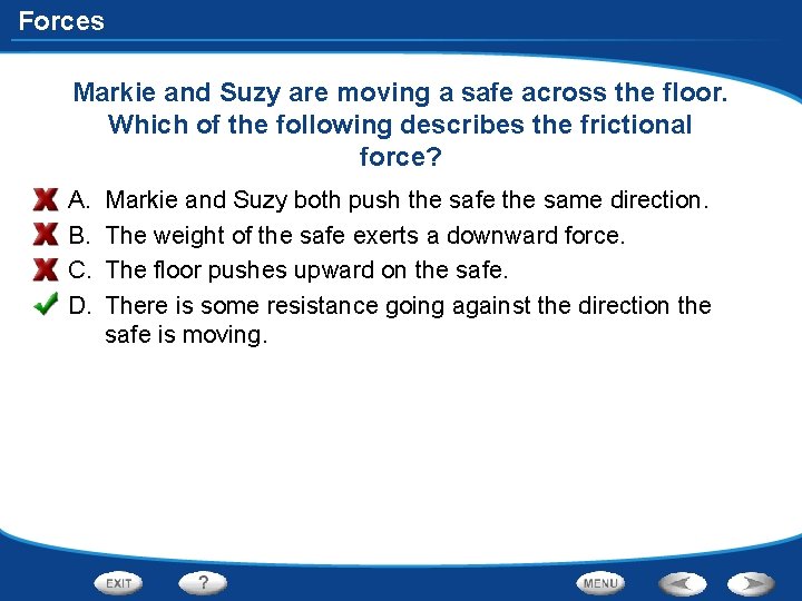 Forces Markie and Suzy are moving a safe across the floor. Which of the