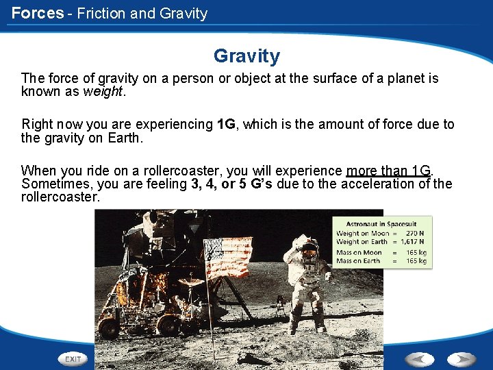Forces - Friction and Gravity The force of gravity on a person or object