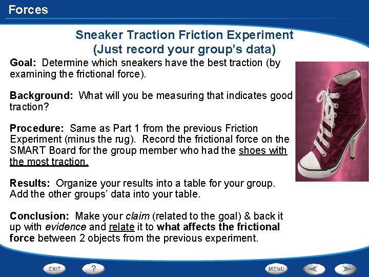 Forces Sneaker Traction Friction Experiment (Just record your group’s data) Goal: Determine which sneakers