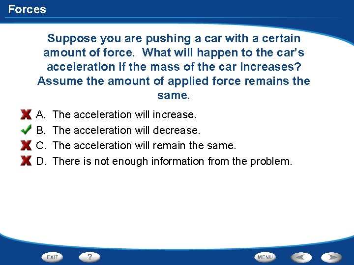 Forces Suppose you are pushing a car with a certain amount of force. What