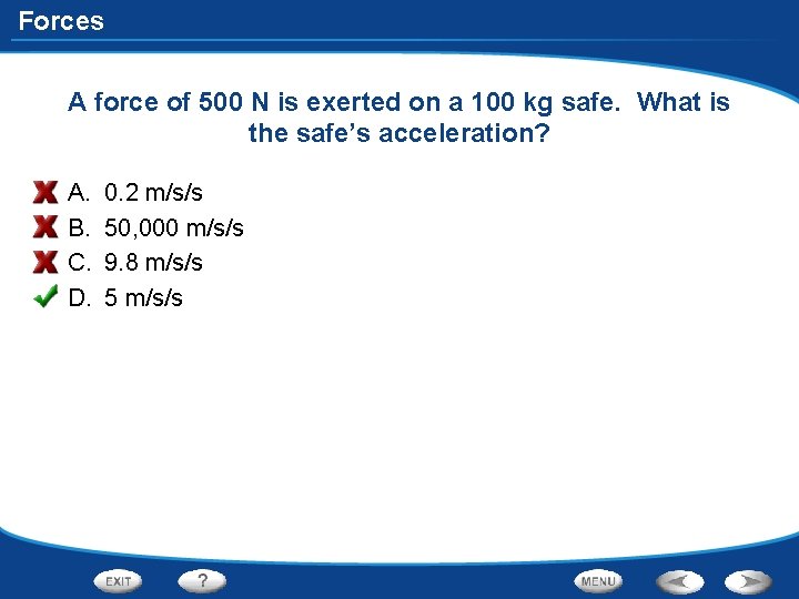 Forces A force of 500 N is exerted on a 100 kg safe. What