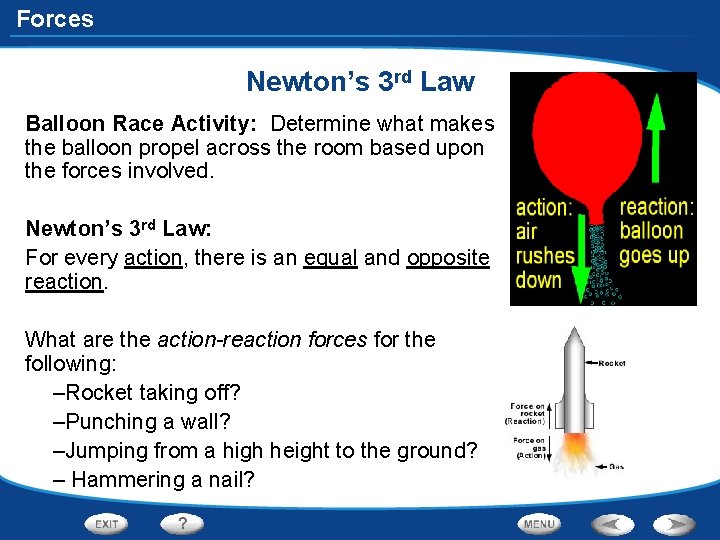 Forces Newton’s 3 rd Law Balloon Race Activity: Determine what makes the balloon propel