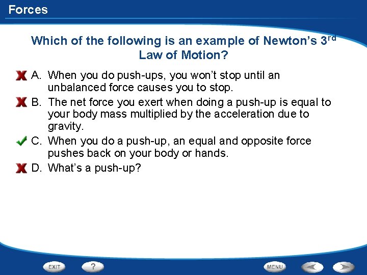 Forces Which of the following is an example of Newton’s 3 rd Law of