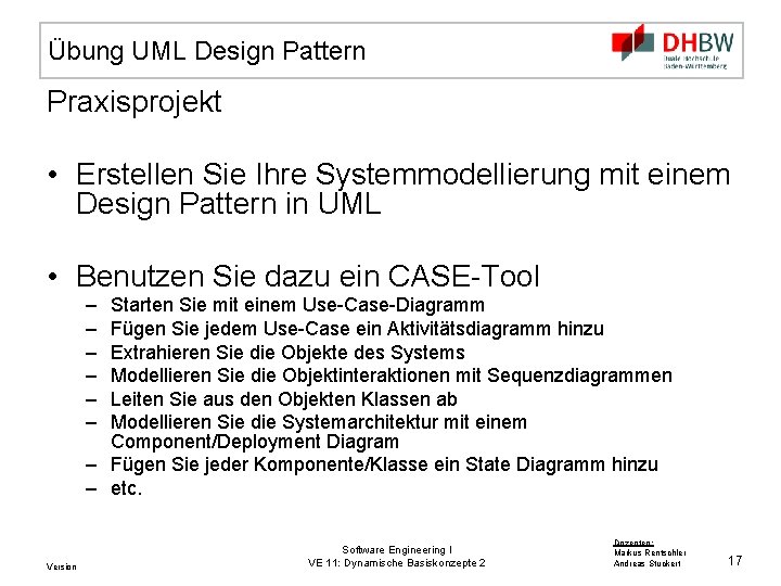 Übung UML Design Pattern Praxisprojekt • Erstellen Sie Ihre Systemmodellierung mit einem Design Pattern
