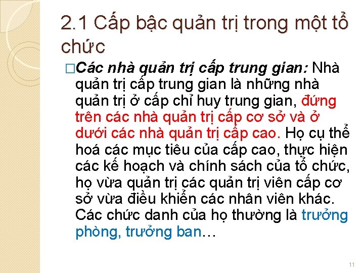 2. 1 Cấp bậc quản trị trong một tổ chức �Các nhà quản trị 2. 1 Cấp bậc quản trị trong một tổ chức �Các nhà quản trị