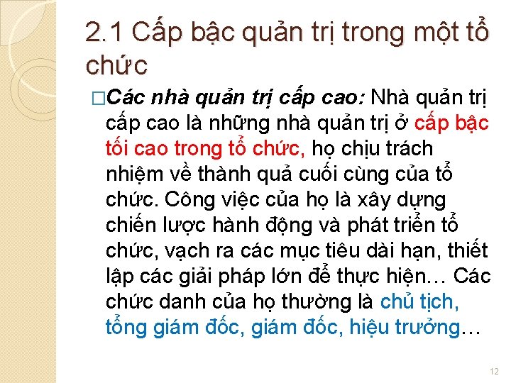 2. 1 Cấp bậc quản trị trong một tổ chức �Các nhà quản trị 2. 1 Cấp bậc quản trị trong một tổ chức �Các nhà quản trị