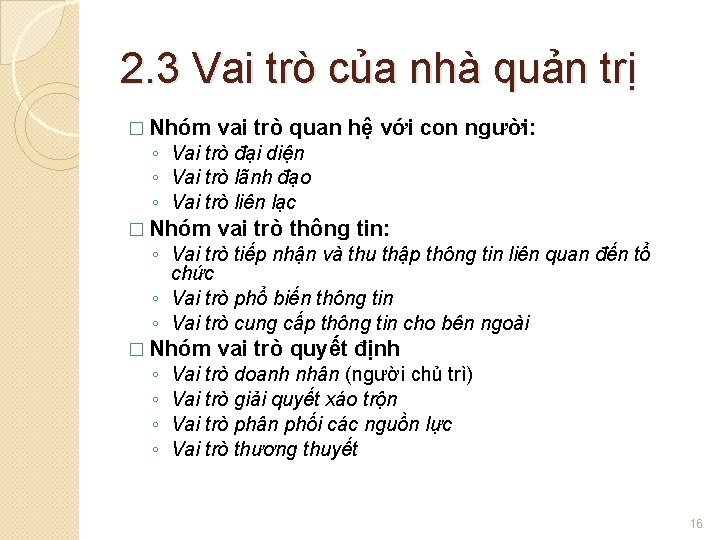 2. 3 Vai trò của nhà quản trị � Nhóm vai trò quan hệ 2. 3 Vai trò của nhà quản trị � Nhóm vai trò quan hệ