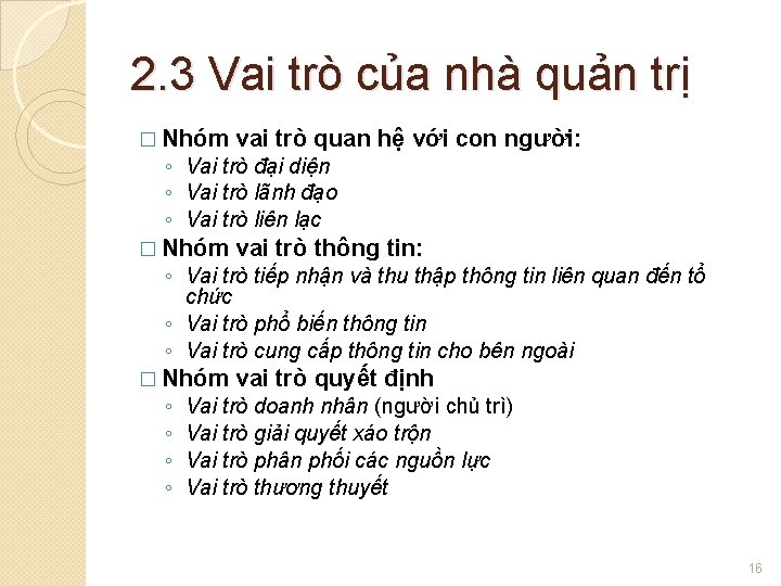 2. 3 Vai trò của nhà quản trị � Nhóm vai trò quan hệ