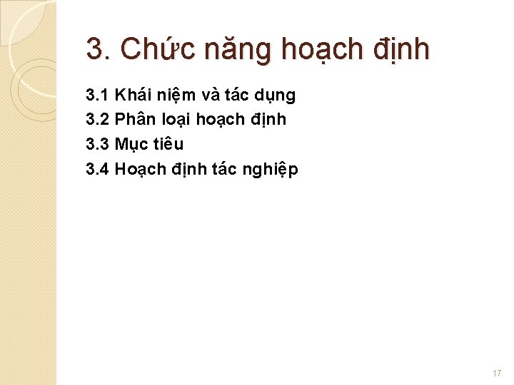 3. Chức năng hoạch định 3. 1 Khái niệm và tác dụng 3. 2 3. Chức năng hoạch định 3. 1 Khái niệm và tác dụng 3. 2