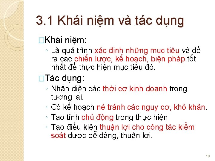 3. 1 Khái niệm và tác dụng �Khái niệm: ◦ Là quá trình xác