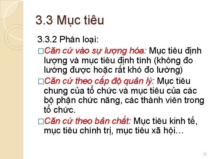 3. 3 Mục tiêu 3. 3. 2 Phân loại: �Căn cứ vào sự lượng