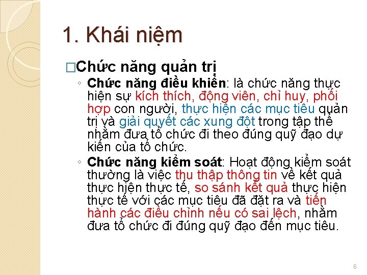 1. Khái niệm �Chức năng quản trị ◦ Chức năng điều khiển: là chức