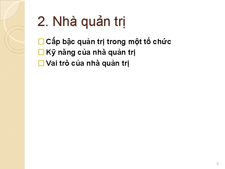 2. Nhà quản trị � Cấp bậc quản trị trong một tổ chức �