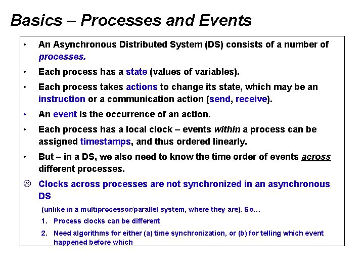 Basics – Processes and Events • An Asynchronous Distributed System (DS) consists of a