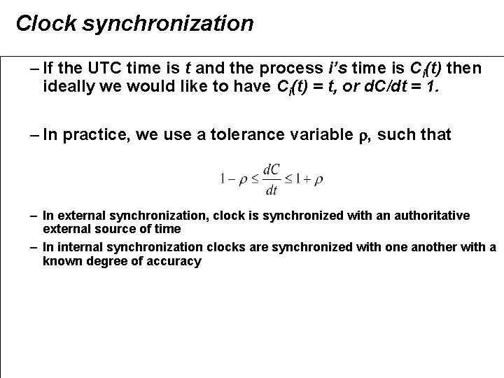 Clock synchronization – If the UTC time is t and the process i’s time