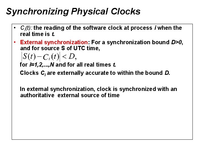 Synchronizing Physical Clocks • Ci(t): the reading of the software clock at process i