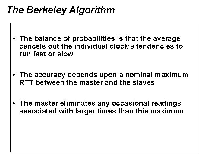 The Berkeley Algorithm • The balance of probabilities is that the average cancels out