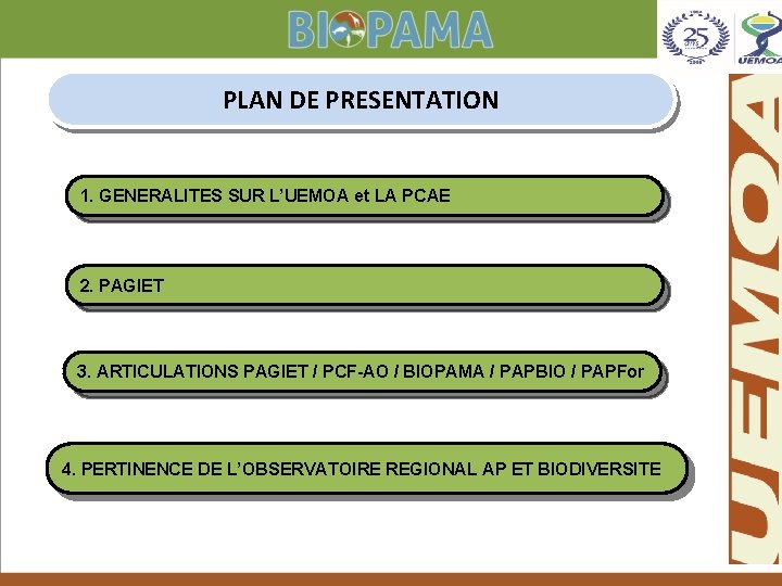 PLAN DE PRESENTATION 1. GENERALITES SUR L’UEMOA et LA PCAE 2. PAGIET 3. ARTICULATIONS