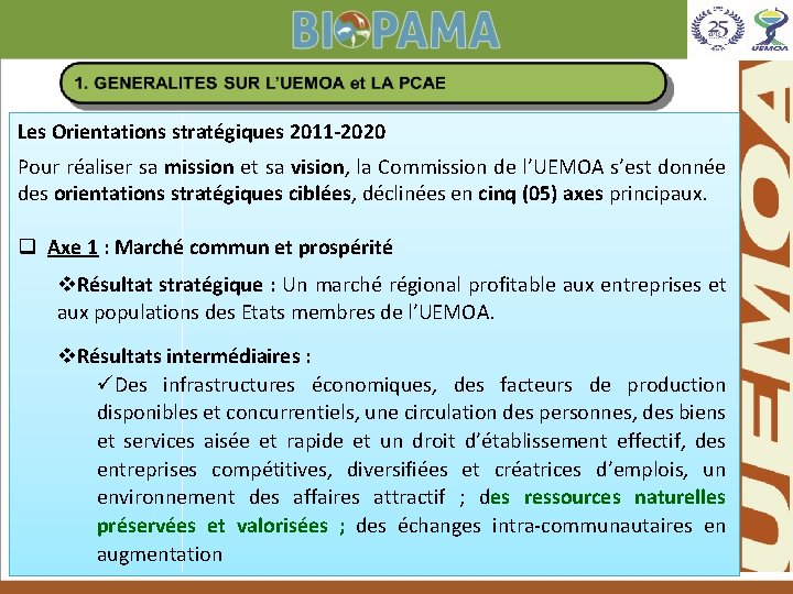 Les Orientations stratégiques 2011‐ 2020 Pour réaliser sa mission et sa vision, la Commission