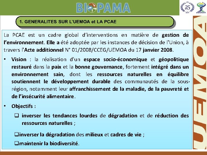 La PCAE est un cadre global d’interventions en matière de gestion de l’environnement. Elle