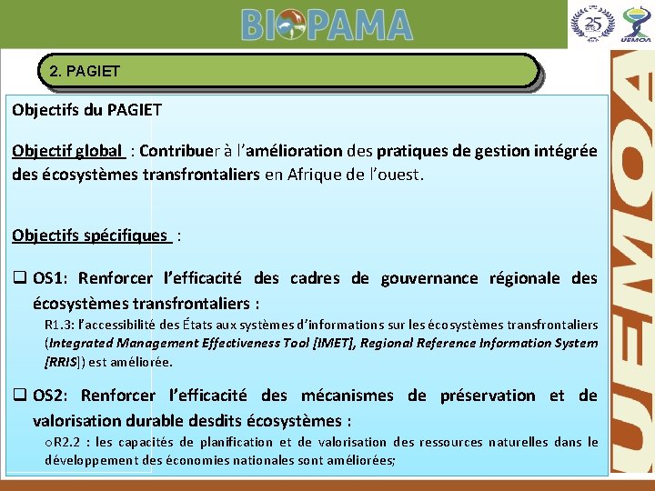 2. PAGIET Objectifs du PAGIET Objectif global : Contribuer à l’amélioration des pratiques de