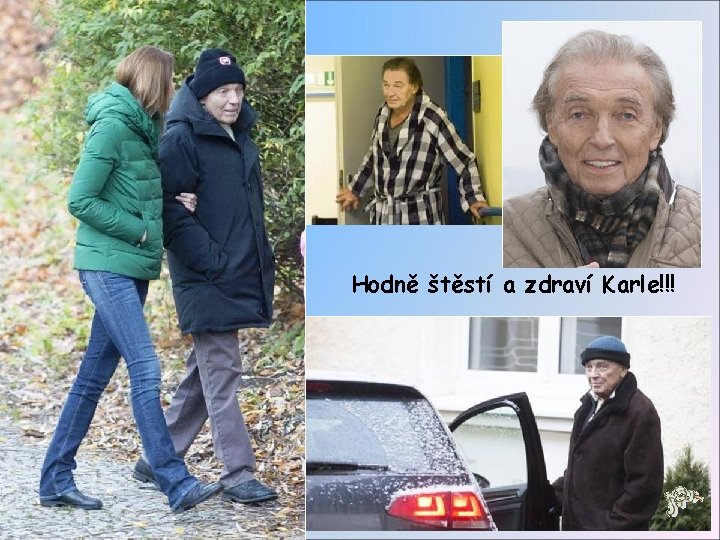 Hodně štěstí a zdraví Karle!!! 