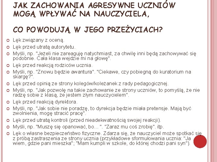 JAK ZACHOWANIA AGRESYWNE UCZNIÓW MOGĄ WPŁYWAĆ NA NAUCZYCIELA, CO POWODUJĄ W JEGO PRZEŻYCIACH? Lęk