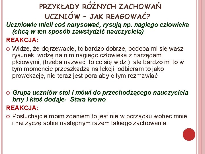 PRZYKŁADY RÓŻNYCH ZACHOWAŃ UCZNIÓW – JAK REAGOWAĆ? Uczniowie mieli coś narysować, rysują np. nagiego