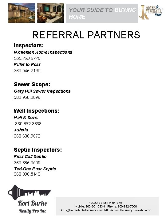 YOUR GUIDE TO BUYING A HOME REFERRAL PARTNERS Inspectors: Nickelsen Home Inspections 360. 798.