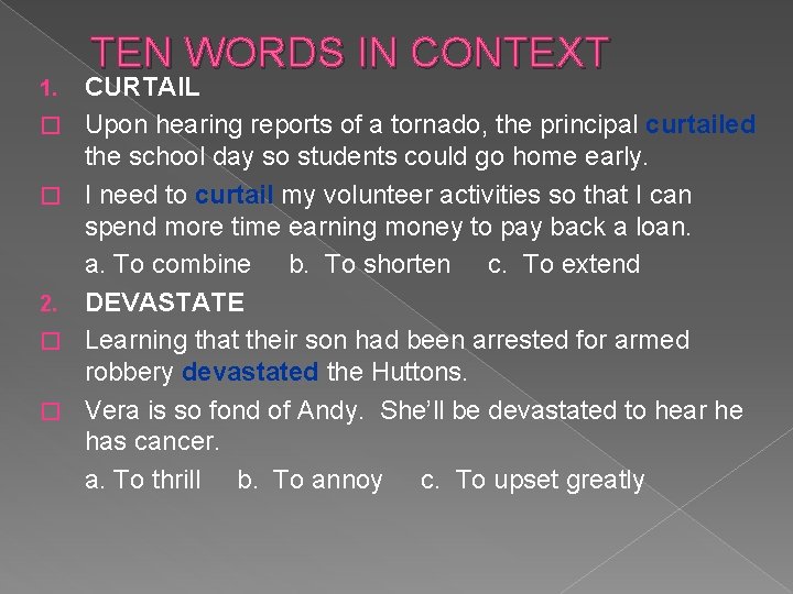 1. � � 2. � � TEN WORDS IN CONTEXT CURTAIL Upon hearing reports