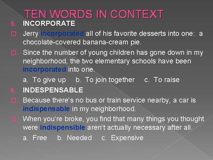 5. � � 6. � � TEN WORDS IN CONTEXT INCORPORATE Jerry incorporated all