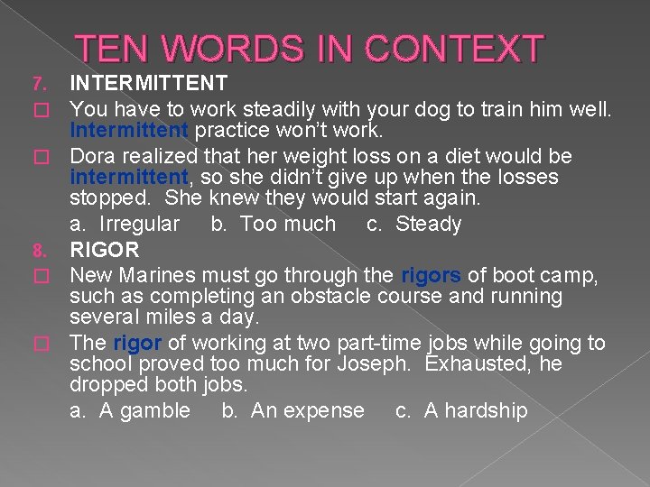 TEN WORDS IN CONTEXT INTERMITTENT You have to work steadily with your dog to