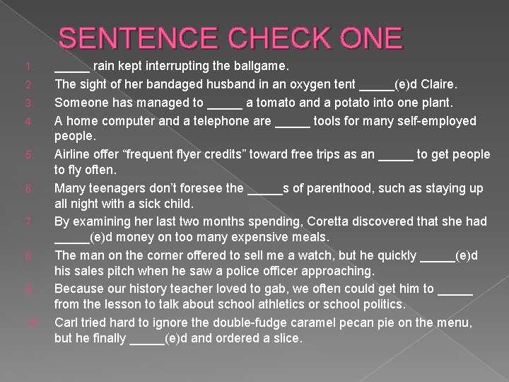 SENTENCE CHECK ONE 1. 2. 3. 4. 5. 6. 7. 8. 9. 10. _____