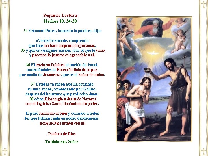 Segunda Lectura Hechos 10, 34 -38 34 Entonces Pedro, tomando la palabra, dijo: «Verdaderamente,