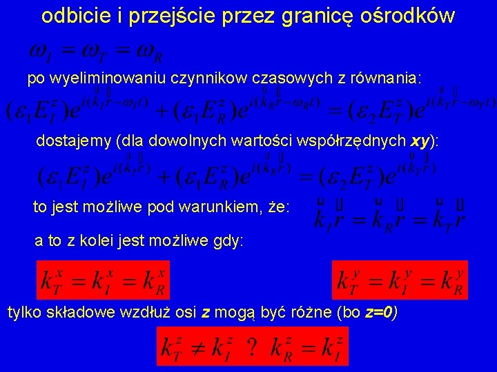 odbicie i przejście przez granicę ośrodków po wyeliminowaniu czynnikow czasowych z równania: dostajemy (dla