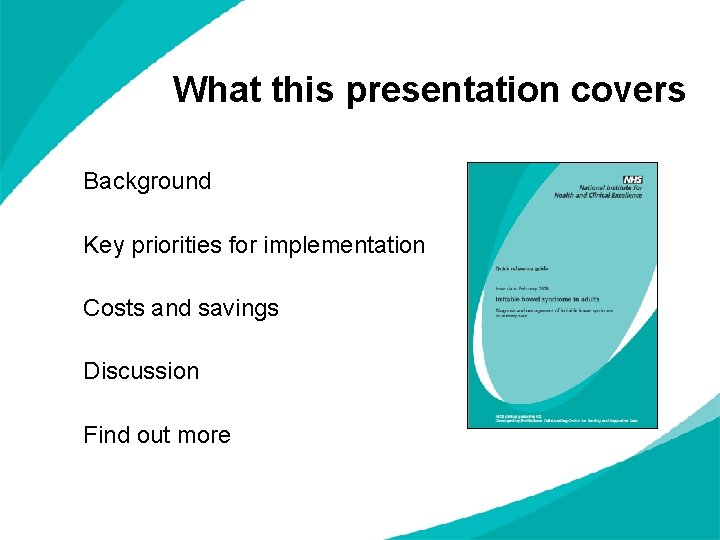 What this presentation covers Background Key priorities for implementation Costs and savings Discussion Find