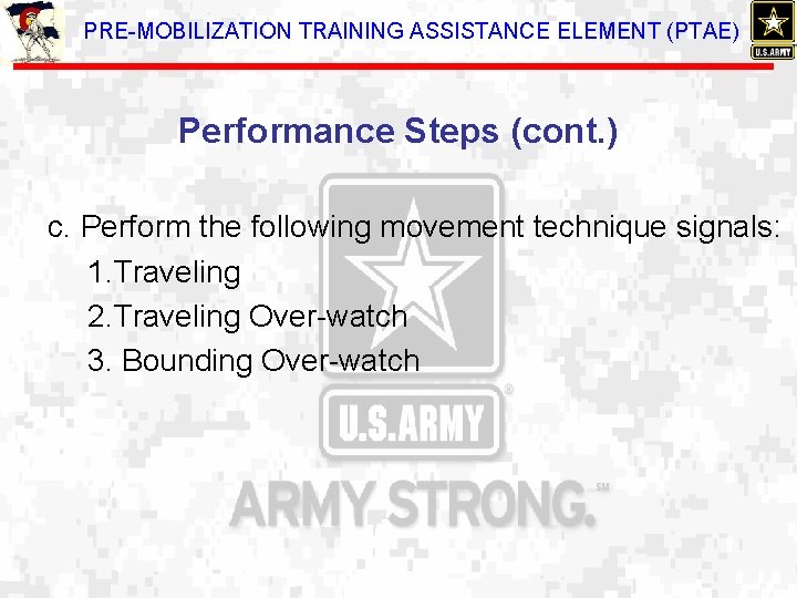 PRE-MOBILIZATION TRAINING ASSISTANCE ELEMENT (PTAE) Performance Steps (cont. ) c. Perform the following movement