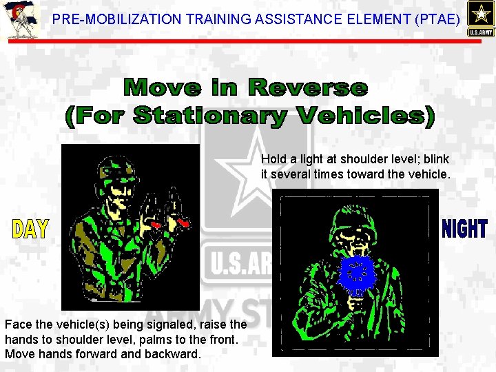 PRE-MOBILIZATION TRAINING ASSISTANCE ELEMENT (PTAE) Hold a light at shoulder level; blink it several