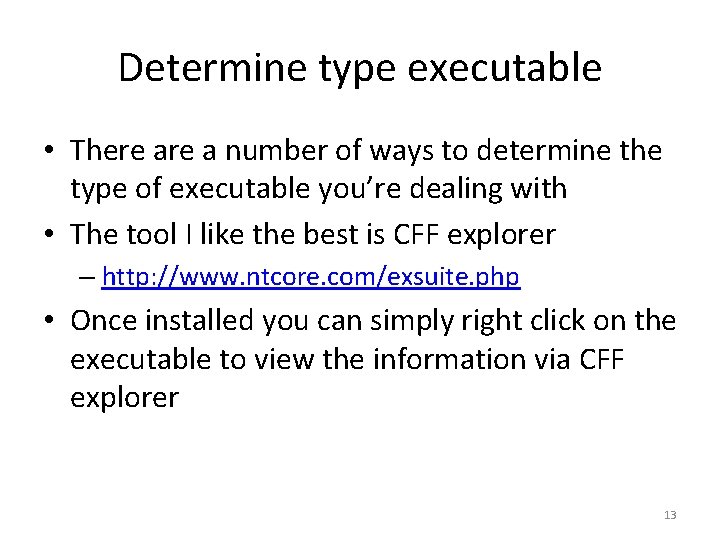 Determine type executable • There a number of ways to determine the type of