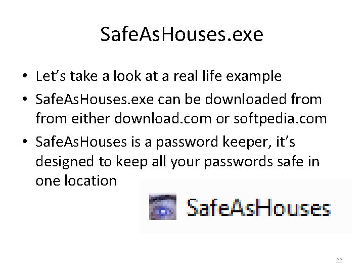 Safe. As. Houses. exe • Let’s take a look at a real life example