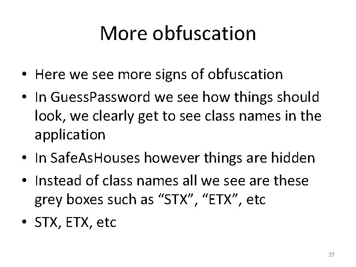 More obfuscation • Here we see more signs of obfuscation • In Guess. Password