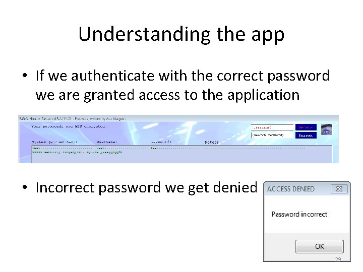 Understanding the app • If we authenticate with the correct password we are granted